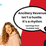 Ancillary Revenue isn’t a hustle. It’s a rhythm