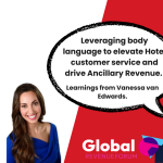 Leveraging body language to elevate Hotel customer service and drive Ancillary Revenue